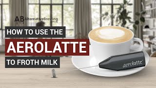 How To Use the AeroLatte To Froth Milk [upl. by Linnell749]