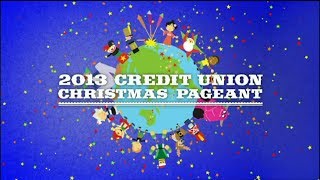 2013 Credit Union Christmas Pageant [upl. by Pacheco528]