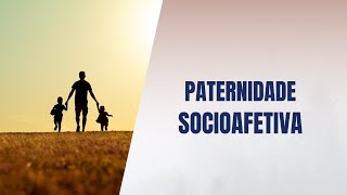 Paternidade socioafetiva [upl. by Jorge]