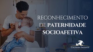 Reconhecimento de Paternidade Socioafetiva [upl. by Toney]