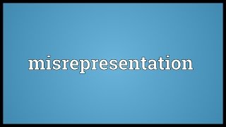 Misrepresentation Meaning [upl. by Latham]