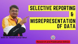 Selective Reporting amp Misrepresentation of Data  eSupport for Research  2022  Dr Akash Bhoi [upl. by Sirak]