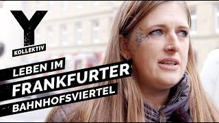 Zwischen Junkies und Hipstern Leben im Frankfurter Bahnhofsviertel [upl. by Travax269]